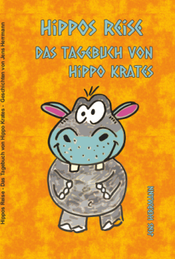 Hippos Reise - Das Tagebuch von Hippo Krates